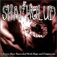 Shai Hulud : Hearts Once Nourished with Hope and Compassion